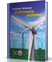 ELEKTROWNIE WIATROWE - KSIĄŻKA O WYKORZYSTANIU ENERGII WIATROWEJ